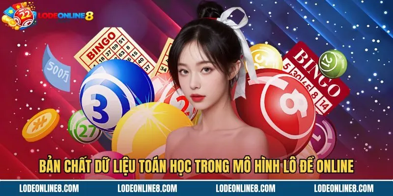 Bản chất dữ liệu toán học trong mô hình lô đề online