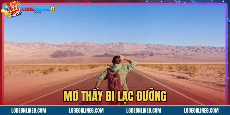 Mơ Thấy Đi Lạc Đường - Điềm Báo Lành Dữ Từ Tiềm Thức