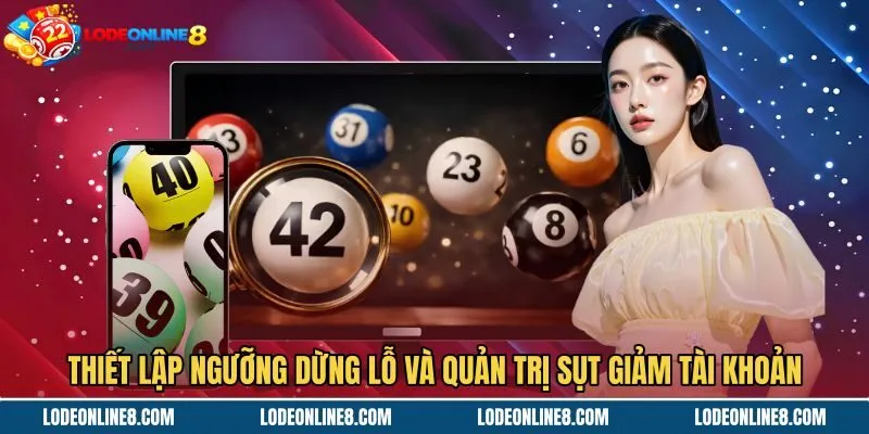 Ngưỡng dừng lỗ an toàn khi vận hành dàn đề 56 số